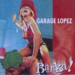 Garage Lopez : Barka !